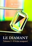 M. Saan - Le Diamant - Volume 1 - l'éclat temporel.