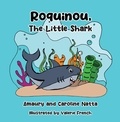 Caroline Natta et Amaury Natta - Roquinou, The little Shark.