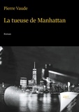 Pierre Vaude - La tueuse de Manhattan.