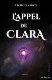 Cécile Ducomte - L'appel de Clara.