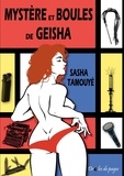 Sasha Tamouyé - Mystère et boules de geisha.