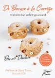 Benoit Ducher - De Bocuse à la Corrèze, itinéraire d’un enfant gourmand - Inclus 20 recettes gourmandes.