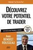 Benoist Rousseau - Découvrez votre potentiel de trader - Les clés d'un trading à succès.
