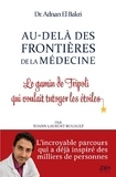 Bakri adnan El et Yoann Laurent-Rouault - Au-delà des Frontières de la Médecine - Le gamin de Tripoli qui voulait tutoyer les étoiles.
