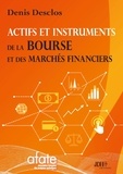 Denis Desclos - Actifs et instruments de la Bourse et des marchés financiers.