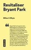 William h. Whyte - Revitaliser Bryant Park.