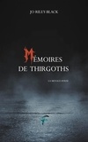 Jo Riley-Black - Mémoires de Thirgoths - La menace Hykxi.