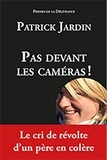 Patrick Jardin - Pas devant les caméras !.