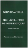 Gerard Authier - Moi, "Bob", curé de Saint-Frusquin.