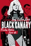 Brenden Fletcher et Annie Wu - Black Canary  : New Killer Star.