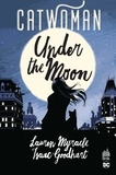 Lauren Myracle et Isaac Goodhart - Catwoman  : Under the Moon.