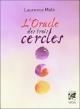 Laurence Malè - L'oracle des trois cercles - Avec 1 livre et 21 cartes.