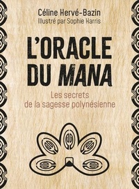 Céline Hervé-Bazin - L'oracle du mana - Les secrets de la sagesse polynésienne. Avec 54 cartes.