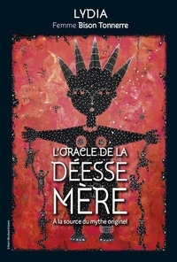 Lydia Turco - L'oracle de la Déesse Mère - A la source du mythe originel.