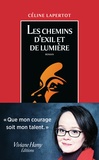 Céline Lapertot - Les chemins d'exil et de lumière.