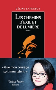 Céline Lapertot - Les chemins d'exil et de lumière.