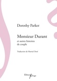 Dorothy Parker - Monsieur Durant et autres histoires de couple.