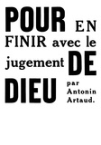 Antonin Artaud - Pour en finir avec le jugement de Dieu.