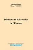 Xavier Dugoin et Michel Vialatte - Dictionnaire buissonnier de l'Essonne.