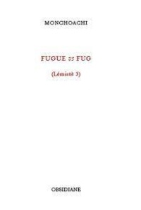  Monchoachi - Fugue vs Fug - (Lémistè 3).