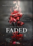 Jenn Guerrieri - Faded Rose Tome 1 : .