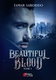 Tamar Saborido - Beautiful Blood - Tome 1.