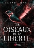 Océane Ghanem - Les oiseaux de la liberté Tome 1 : L'hirondelle aux yeux noirs.