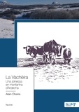 Alain Charre - La vachèira - Una joinessa en montanha d’Ardecha.