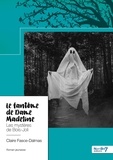 Claire Fasce-Dalmas - Le fantôme de Dame Madeline - Les mystères de Bois-Joli.