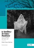 Claire Fasce-Dalmas - Le fantôme de Dame Madeline - Les mystères de Bois-Joli.