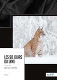 Damien Verhée - Les 90 jours du lynx.