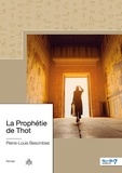 Pierre-Louis Besombes - La Prophétie de Thot.