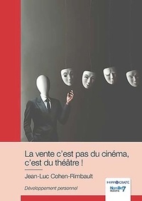 Jean-Luc Cohen-Rimbault - La vente c'est pas du cinéma, c'est du théâtre !.