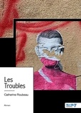 Catherine Roubeau - Les Troubles.