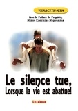 Véracité-Ktn Véracité-Ktn - Le silence tue, lorsque la vie est abattue !.