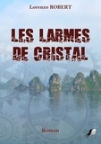 Lorenzo Robert - Les Larmes de Cristal.