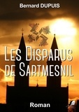 Bernard Dupuis - Les disparus de Sartmesnil.
