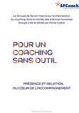  SFCoach et Florence Lautrédou - Pour un coaching sans outil - Présence et relation au coeur de l'accompagnement.