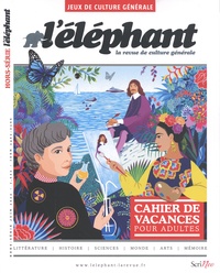 Guénaëlle Le Solleu - L'Eléphant. Hors-série Eté 2022 : Cahier de vacances pour adultes.