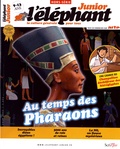 Jean-Paul Arif et Stéphanie Tisserond - L'éléphant junior Hors-série n°5 ; juin 2022 : Au temps des Pharaons.