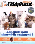 Stéphanie Tisserond - L'éléphant junior N° 14, janvier 2023 : Les chats nous aiment-ils vraiment ?.