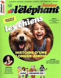 Stéphanie Tisserond - L'éléphant junior N° 19, novembre 2023 : Les chiens - Histoire d'une longue amitié.