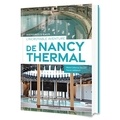 Marie-catherine Tallot et Patrick Germain - L’incroyable Aventure de Nancy Thermal - Histoire d’Eaux.