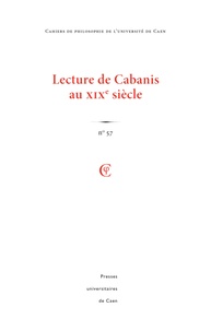 Laurent Clauzade et Mariana Saad - Cahiers de philosophie de l'Université de Caen N° 57/2020 : Lectures de Cabanis au XIXe siècle.