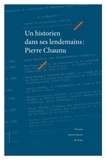 Denis Crouzet et Alain Hugon - Un historien dans ses lendemains : Pierre Chaunu.