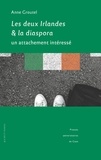 Anne Groutel - Les deux Irlandes et la diaspora - Un attachement intéressé.