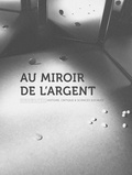 Quentin Deluermoz et Thomas Dodman - Sensibilités N° 9 : Au miroir de l'argent.