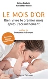 Céline Chadelat et Marie Mahé-Poulin - Le mois d'or - Bien vivre le premier mois après l'accouchement.