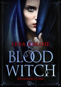 Léna Jomahé - Blood Witch Résurrection Tome 1 : .