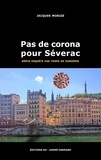 Jacques Morize - Une enquête du commissaire Séverac  : Pas de corona pour Séverac - Brève enquête par temps de pandémie.
